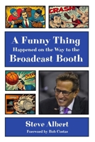 A Funny Thing Happened on the Way to the Broadcast Booth B0F2N4SFTN Book Cover