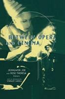 Between Opera and Cinema (Critical and Cultural Musicology) 0815334508 Book Cover