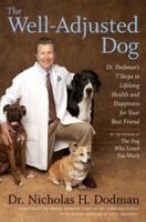 The Well-Adjusted Dog: Dr. Dodman's Seven Steps to Lifelong Health and Happiness for Your BestFriend 054723774X Book Cover