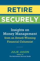 Retire Securely: Insights on Money Management 1454928859 Book Cover
