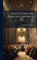 Instituciones Del Derecho CanÃ3nico, 3... (Spanish Edition) 1024541495 Book Cover