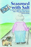 Seasoned with Salt: A Cast of Quirky Characteres Who will Win Your Heart 0595297447 Book Cover