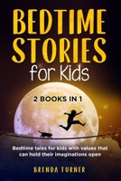 Bedtime Stories for Kids (2 Books in 1): Bedtime tales for kids with values that can hold their imaginations open. !! 180293958X Book Cover