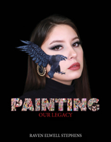 Painting Our Legacy 1777854202 Book Cover
