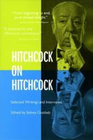 Hitchcock on Hitchcock: Selected Writings and Interviews 0520212223 Book Cover