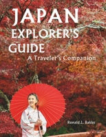 JAPAN Explorer's Guide: A Traveler's Companion (The Adventurous Tourist.) B0CL2XF9W5 Book Cover