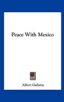 Peace With Mexico 1532722427 Book Cover