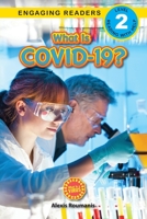What Is COVID-19? (Engaging Readers, Level 2): 2022 Edition 1774766698 Book Cover