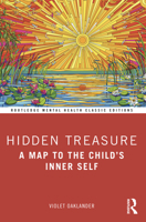 Hidden Treasure: A Map to the Child's Inner Self 1032332980 Book Cover