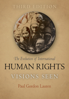 The Evolution of International Human Rights: Visions Seen (Pennsylvania Studies in Human Rights) 081221854X Book Cover