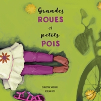 Grandes roues et petits pois 289750112X Book Cover