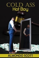 Cold Ass Hot Boy 1955515913 Book Cover