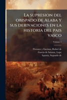 La supresion del obispado de Alaba y sus derivaciones en la historia del pais vasco Volume 2 1247193349 Book Cover