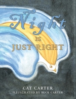 Night Is Just Right B0BPWYG4SL Book Cover