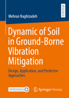 Dynamic of Soil in Ground-Borne Vibration Mitigation: Design, Application, and Predictive Approaches 3658443510 Book Cover
