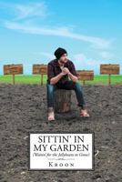 Sittin' in My Garden (Waitin' for the Jellybeans to Grow) 1683485319 Book Cover