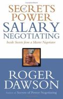 Secrets of Power Salary Negotiating: Inside Secrets from a Master Negotiator 1564148602 Book Cover