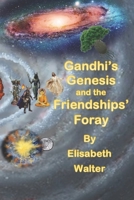 Gandhi’s Genesis and the Friendships’ Foray B0CKRNBL3J Book Cover