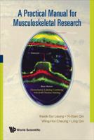 A Practical Manual for Musculoskeletal Research 9812706100 Book Cover