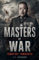 Masters of War: Tomoyuki Yamashita B0GHWB7818 Book Cover