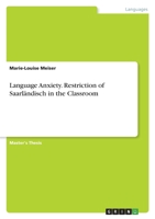 Language Anxiety. Restriction of Saarl�ndisch in the Classroom 3346418553 Book Cover