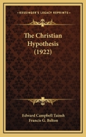 The Christian Hypothesis (1922) 0548719977 Book Cover