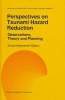 Perspectives on Tsunami Hazard Reduction: Observations, Theory and Planning (Advances in Natural and Technological Hazards Research)