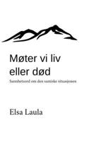 Møter vi liv eller død?: Sannhetsord om den samiske situasjon (Norwegian Edition) 8293828218 Book Cover