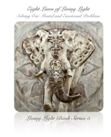 Eight Laws of Living Light: Solving Our Mental and Emotional Problems (Living Light Workbook Series) 1695014634 Book Cover