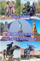Two More Old Highways Across America B0F88HZ6HG Book Cover
