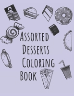 Assorted Desserts Coloring Book B08Z4CK3KQ Book Cover