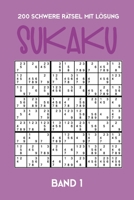 200 Schwere Rätsel mit Lösung Sukaku Band 1: Herausfordernde Sudoku Variante,Rätsel Heft,2 Rätsel pro Seite (German Edition) 171180455X Book Cover