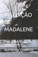 A MALDIÇÃO DE MADALENE: PRIMEIRA PARTE - Um Mundo Fantástico (Portuguese Edition) B0CM3WSNFN Book Cover