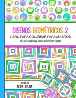 Disenos Geometricos 2: Libro Para Colorear Para Adultos 1546795979 Book Cover