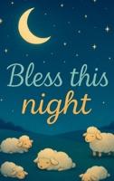 Bless This Night B0FLJMW94Q Book Cover