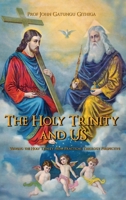 The HOLY TRINITY and US: Viewing the Holy Trinity from Practical Theology Perspective 1959434055 Book Cover