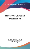 History of Christian Doctrine V3 1162960728 Book Cover