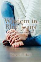 Wisdom in Blue Jeans: A Practical Application of Proverbs 31 153317962X Book Cover