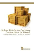 Robust Distributed Software Transactions for Haskell 3838127366 Book Cover