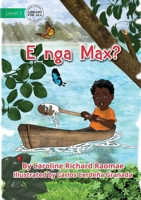 Where Is Max? - E nga Max? 1922750301 Book Cover
