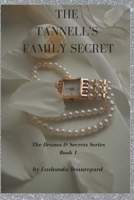 The Tannell's Family Secret (The Drama & Secrets Series) Book 1 198043994X Book Cover