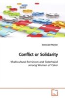 Conflict or Solidarity: Multicultural Feminism and Sisterhood among Women of Color 363913835X Book Cover