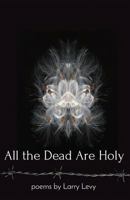 All the Dead Are Holy 1945603461 Book Cover