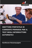 Iniettore Portatile Di Corrente Primaria Per Il Test Degli Interruttori Automatici (Italian Edition) 6207950011 Book Cover