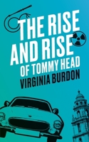 The Rise and Rise of Tommy Head 1066753407 Book Cover