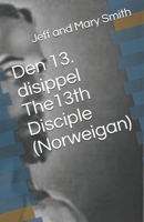 Den 13. disippel The 13th Disciple (Norwegian) 1710347252 Book Cover