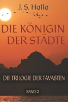 DIE KÖNIGIN DER STÄDTE: Die Trilogie der Tavasten – Band 2 (Die Trilogie des Tavasten) (German Edition) B0DYDBK2LH Book Cover