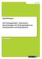 Der Teilungsartikel - Kontrastive Betrachtungen des Teilungsartikels im Französischen und Italienischen 365629528X Book Cover