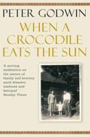 When a Crocodile Eats the Sun: A Memoir of Africa 0316018716 Book Cover