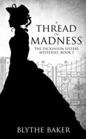 A Thread of Madness (The Dickinson Sisters Mysteries) B08L486RLK Book Cover